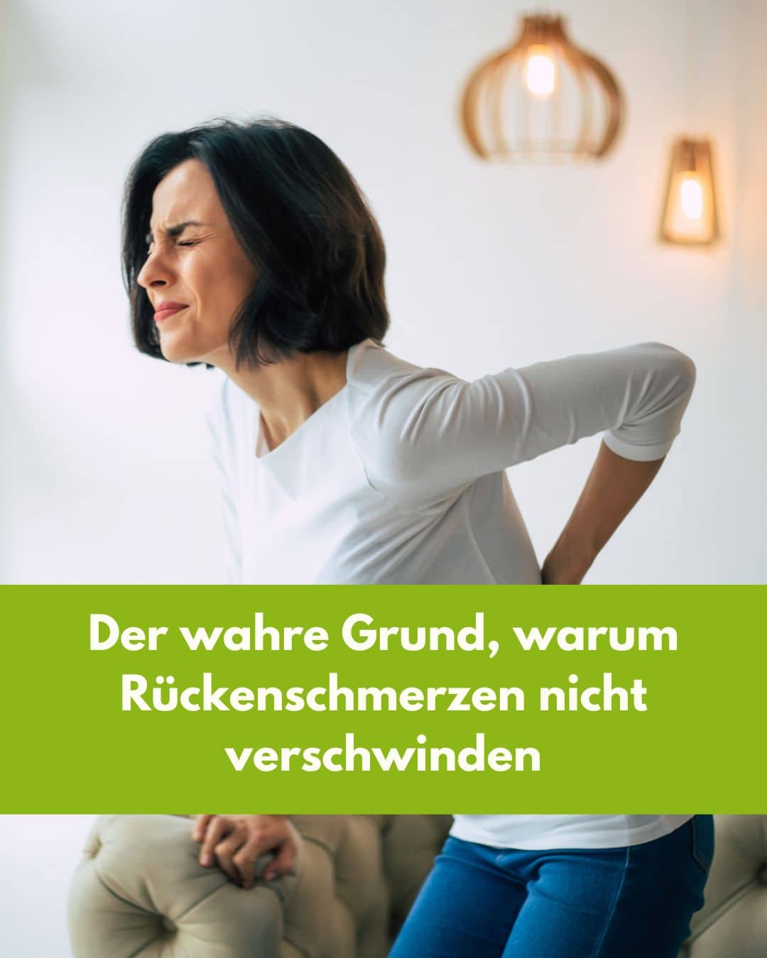 Der wahre Grund, warum Rückenschmerzen nicht verschwinden
